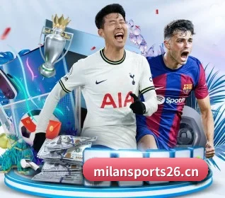 米兰体育sports26 APP | Milan Sports